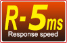 R-5ms Response speed